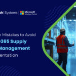 Common Mistakes to Avoid During D365 Supply Chain Management